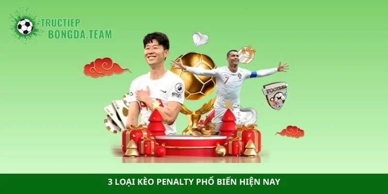 3 loại kèo penalty phổ biến hiện nay