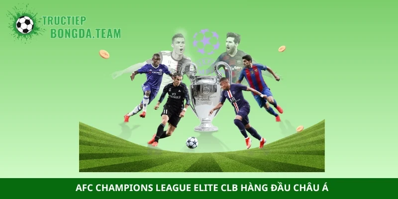 AFC Champions League Elite CLB hàng đầu châu Á