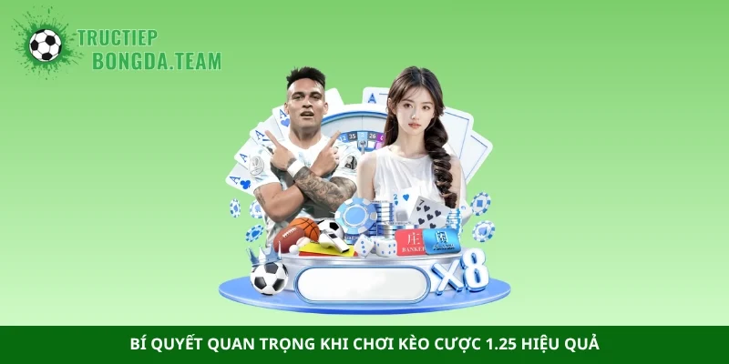 Bí quyết quan trọng khi chơi kèo cược 1.25 hiệu quả