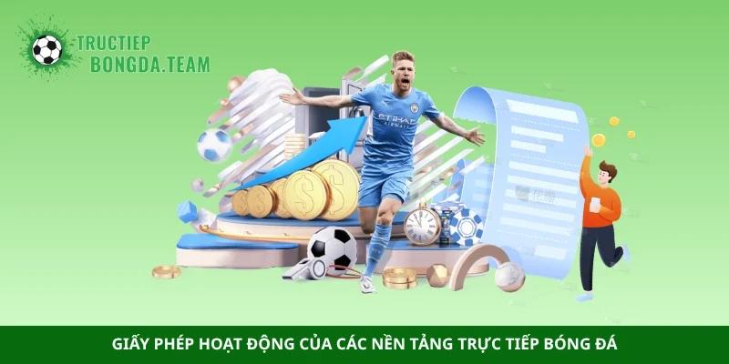 Giấy phép hoạt động của các nền tảng trực tiếp bóng đá