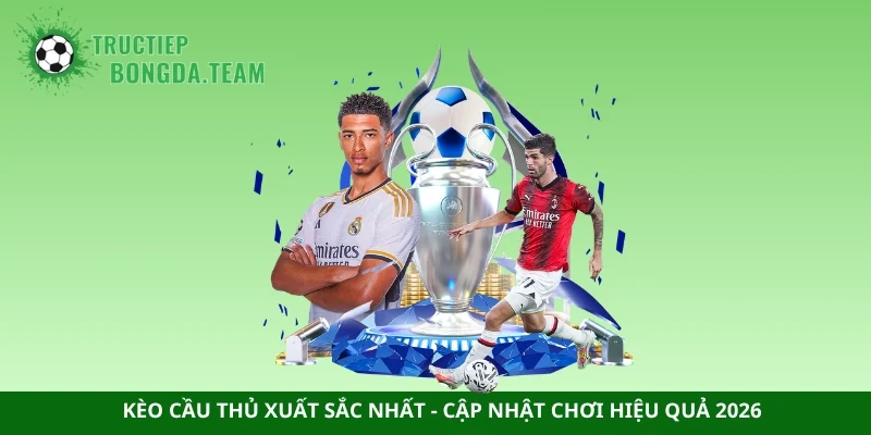 Kèo cầu thủ xuất sắc nhất