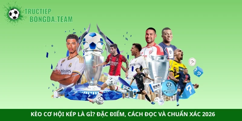 Kèo cơ hội kép lại đứng ở một vị trí đặc biệt khi vừa đơn giản