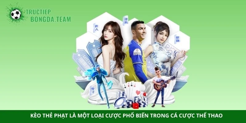 Kèo thẻ phạt là một loại cược phổ biến trong cá cược thể thao