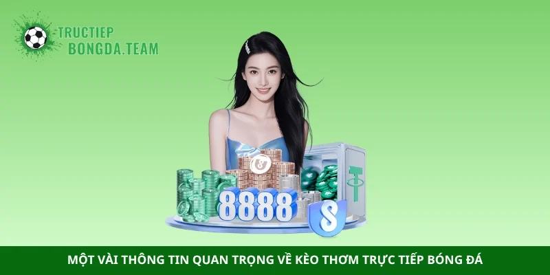 Một vài thông tin quan trọng về kèo thơm trực tiếp bóng đá