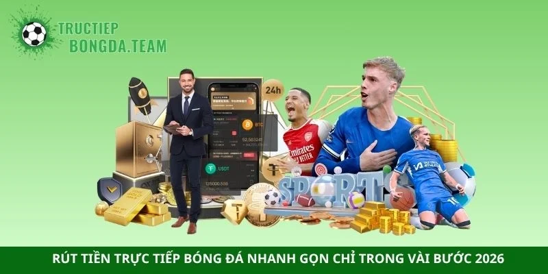 Rút tiền trực tiếp bóng đá