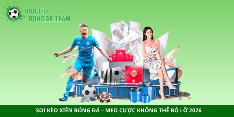 Soi kèo xiên bóng đá